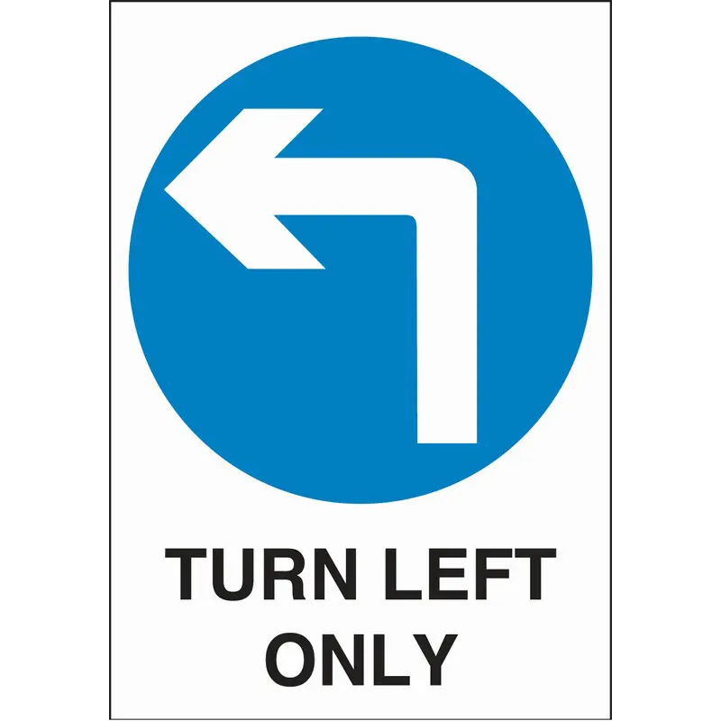 Turn Left Only 460mm x 660mm Rigid Plastic